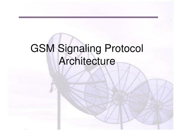 gsm signaling protocol architecture