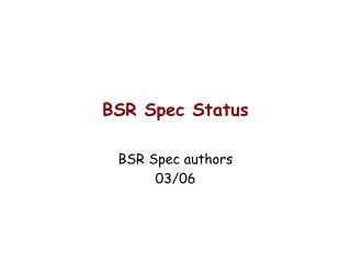 BSR Spec Status