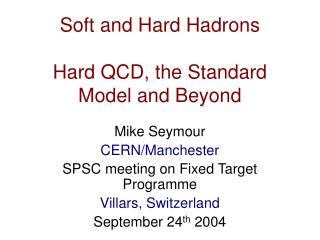 Soft and Hard Hadrons Hard QCD, the Standard Model and Beyond