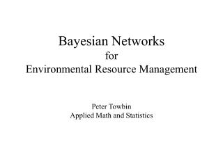 Bayesian Networks for Environmental Resource Management