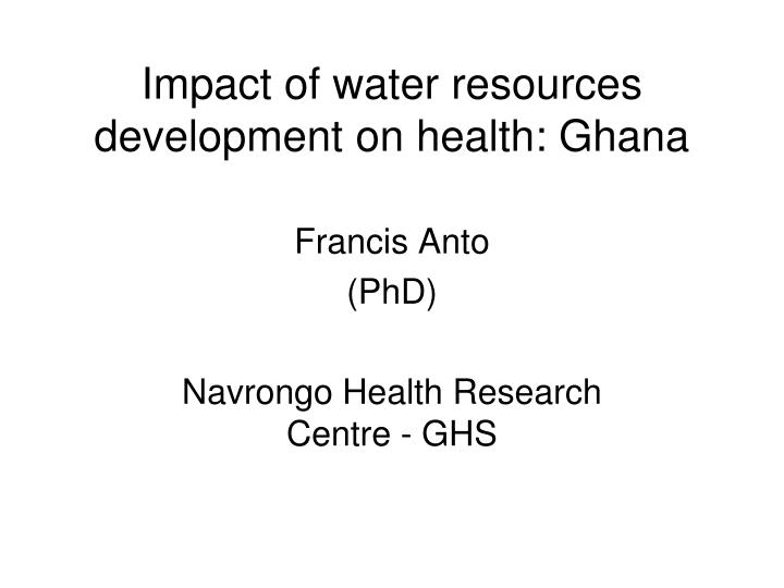 impact of water resources development on health ghana