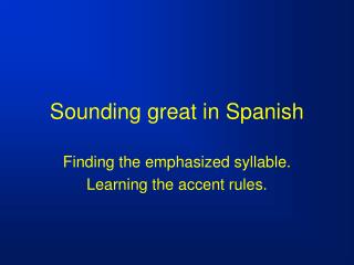 Sounding great in Spanish