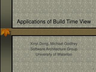 Applications of Build Time View
