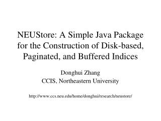Donghui Zhang CCIS, Northeastern University ccs.neu/home/donghui/research/neustore/