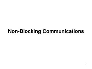 Non-Blocking Communications