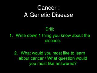 Cancer : A Genetic Disease