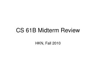 CS 61B Midterm Review
