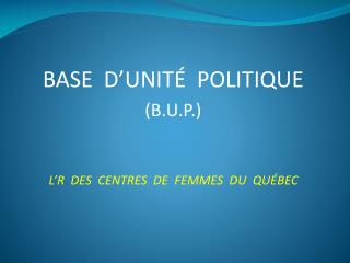 base d unit politique b u p
