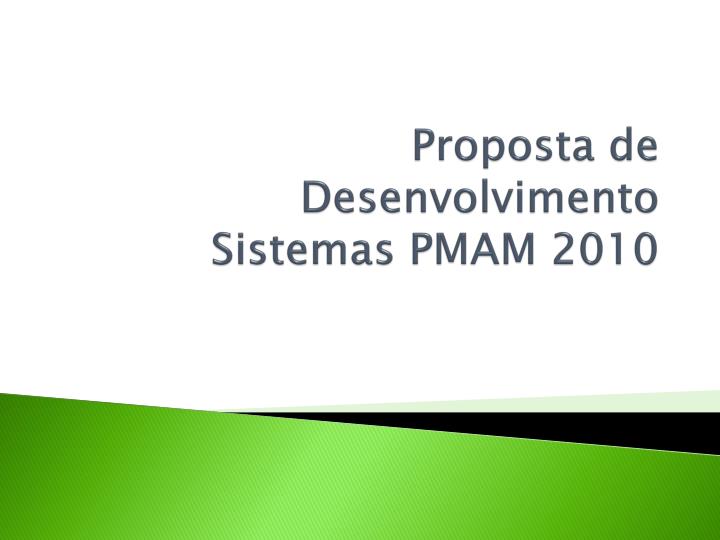 proposta de desenvolvimento sistemas pmam 2010