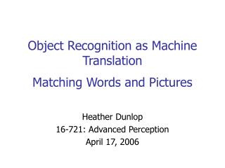 object recognition as machine translation matching words and pictures