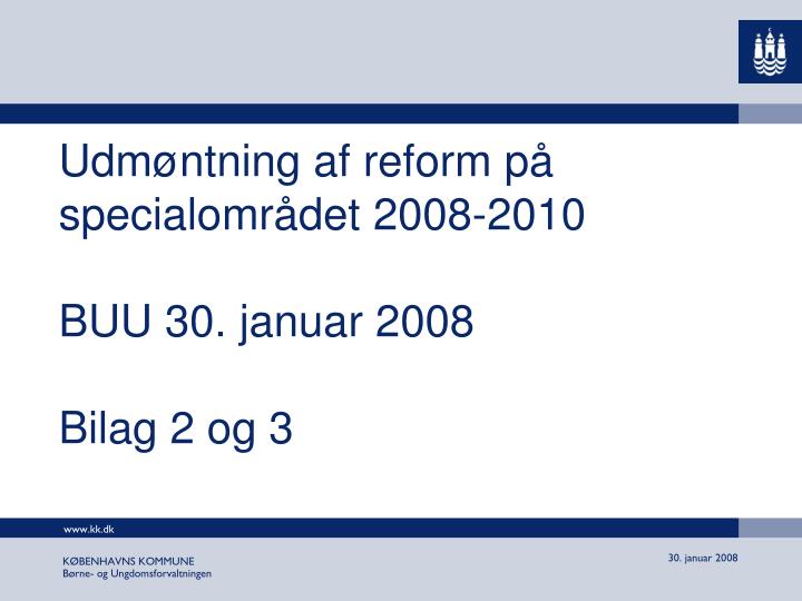udm ntning af reform p specialomr det 2008 2010 buu 30 januar 2008 bilag 2 og 3