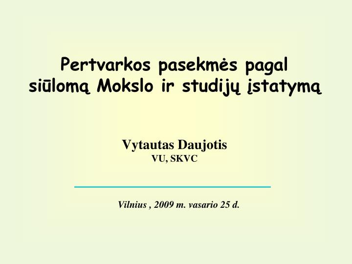 pertvarkos pasekm s pagal si lom mokslo ir studij statym vytautas daujotis vu skvc