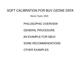 SOFT CALIBRATION FOR BUV OZONE DATA Steven Taylor, SSAI