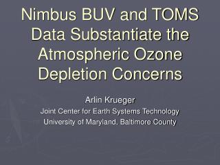 Nimbus BUV and TOMS Data Substantiate the Atmospheric Ozone Depletion Concerns