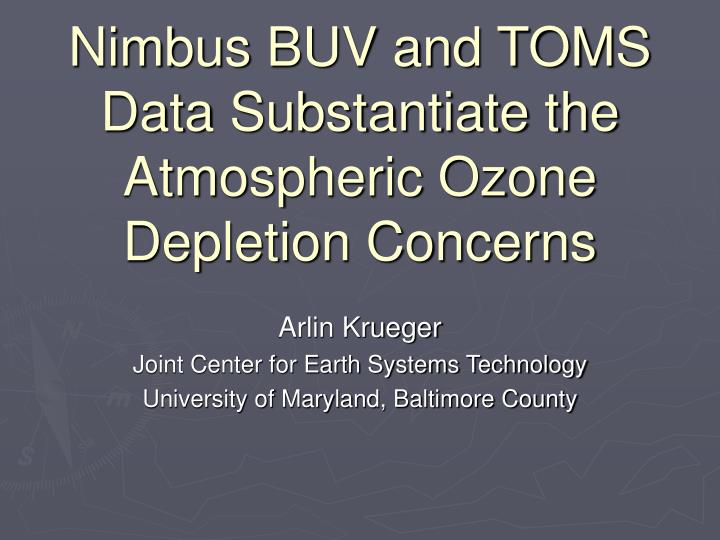 nimbus buv and toms data substantiate the atmospheric ozone depletion concerns