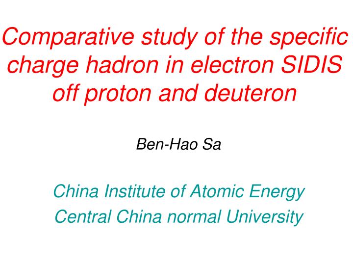 comparative study of the specific charge hadron in electron sidis off proton and deuteron