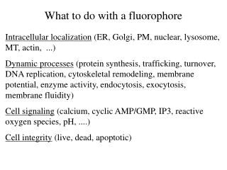 What to do with a fluorophore