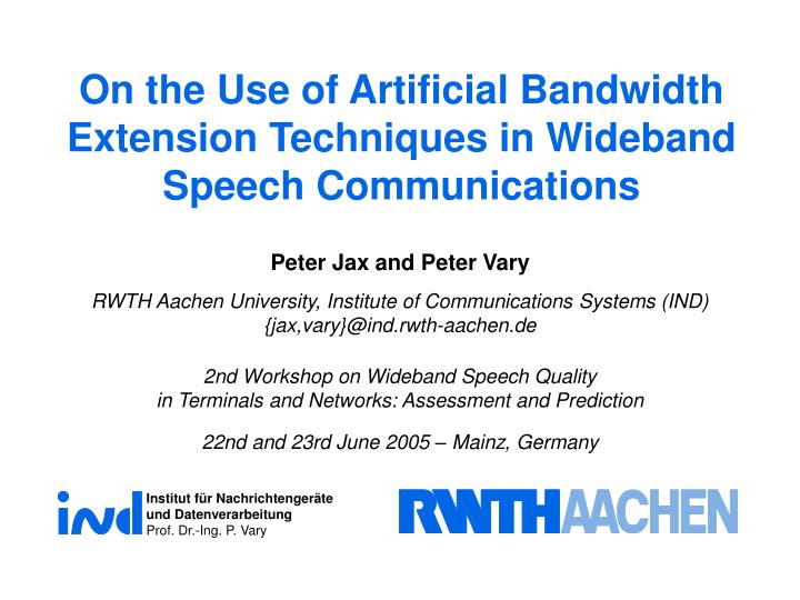 on the use of artificial bandwidth extension techniques in wideband speech communications