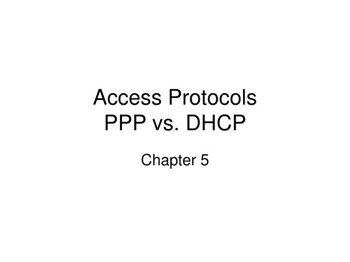 access protocols ppp vs dhcp