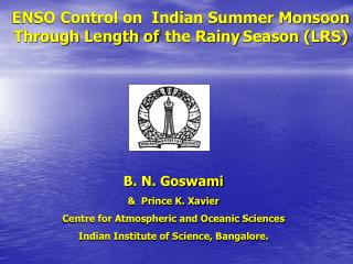 B. N. Goswami &amp; Prince K. Xavier Centre for Atmospheric and Oceanic Sciences