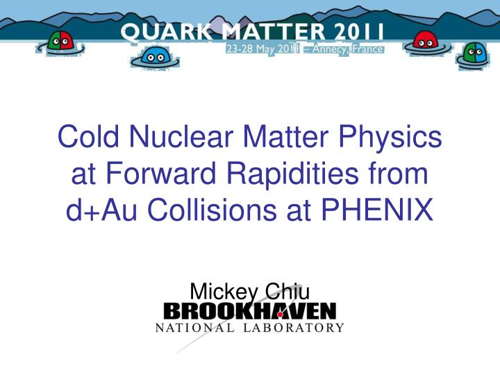 cold nuclear matter physics at forward rapidities from d au collisions at phenix