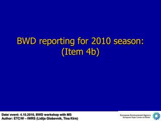 BWD reporting for 2010 season: (Item 4b)