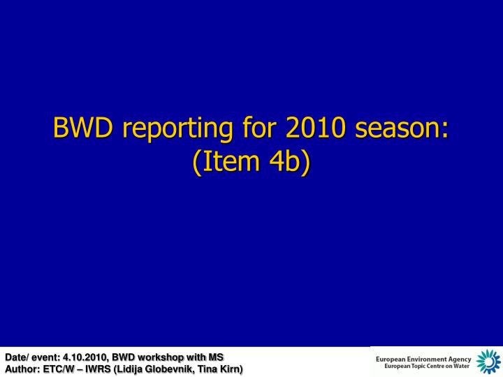 bwd reporting for 2010 season item 4b