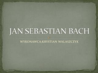 jan sebastian bach