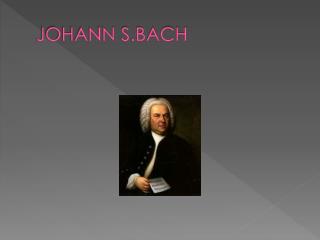 JOHANN S.BACH