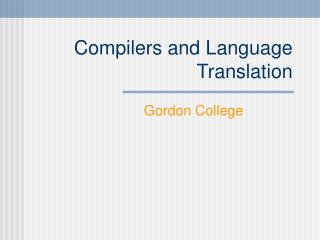 Compilers and Language Translation