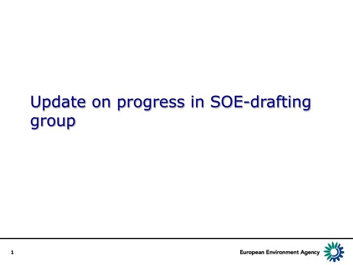 update on progress in soe drafting group