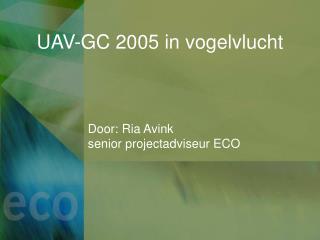 uav gc 2005 in vogelvlucht
