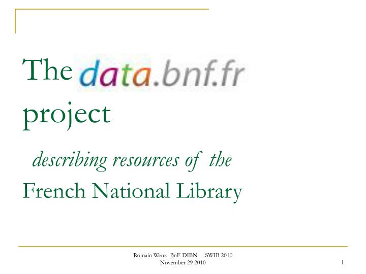 the data bnf fr project describing resources of the french national library