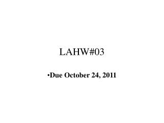 LAHW#03