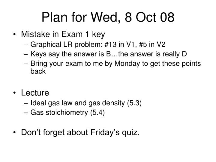 plan for wed 8 oct 08