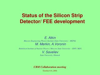 Status of the Silicon Strip Detector/ FEE development