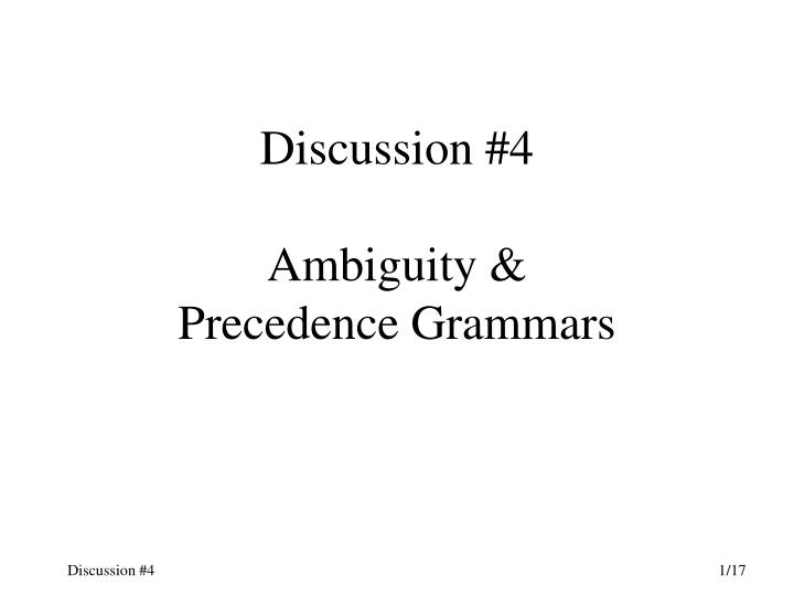 discussion 4 ambiguity precedence grammars