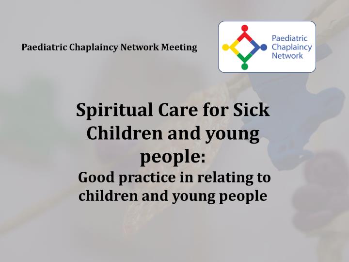 paediatric chaplaincy network meeting