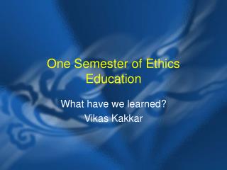 One Semester of Ethics Education
