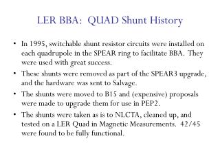LER BBA: QUAD Shunt History