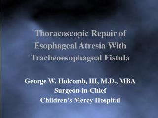 Thoracoscopic Repair of Esophageal Atresia With Tracheoesophageal Fistula