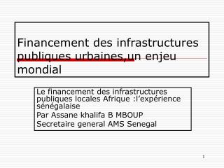 financement des infrastructures publiques urbaines un enjeu mondial