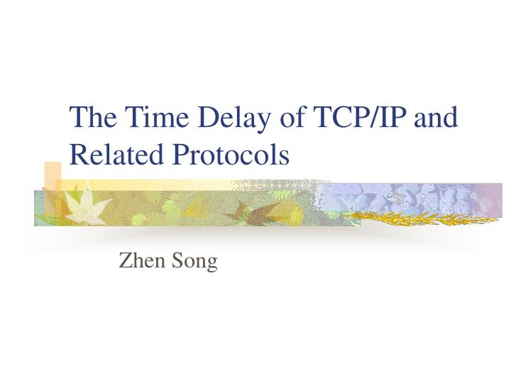 the time delay of tcp ip and related protocols
