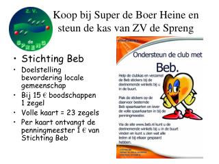 Koop bij Super de Boer Heine en steun de kas van ZV de Spreng