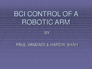 BCI CONTROL OF A ROBOTIC ARM