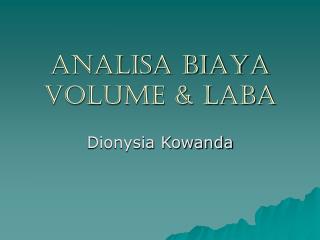 ANALISA BIAYA VOLUME &amp; LABA