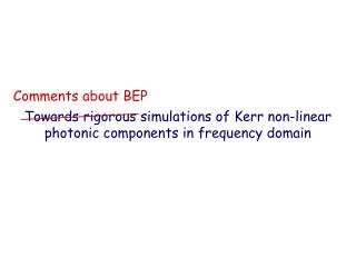 Towards rigorous simulations of Kerr non-linear photonic components in frequency domain