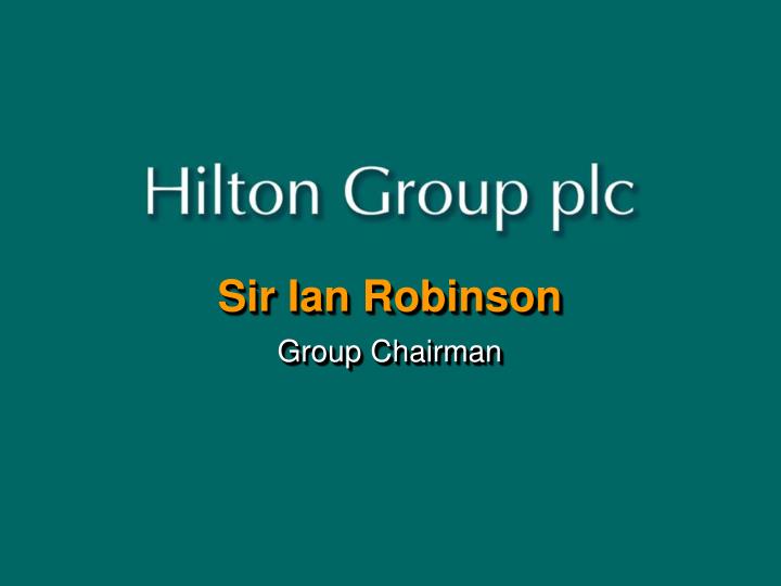 sir ian robinson group chairman