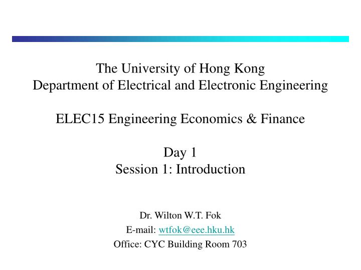 dr wilton w t fok e mail wtfok@eee hku hk office cyc building room 703