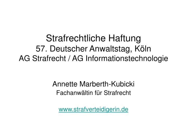 strafrechtliche haftung 57 deutscher anwaltstag k ln ag strafrecht ag informationstechnologie